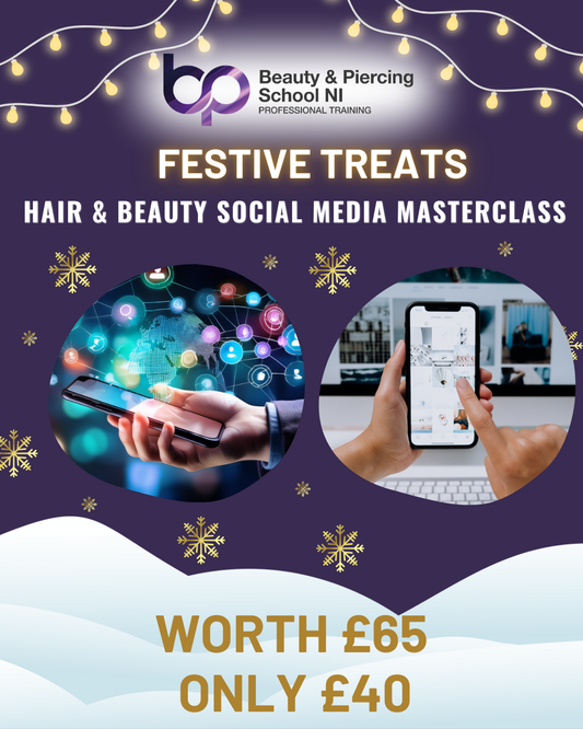 Festive Treats: Hair & Beauty Social Media Masterclass - WORTH £60 - ONLY £40